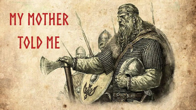 Viking Song: My Mother Told